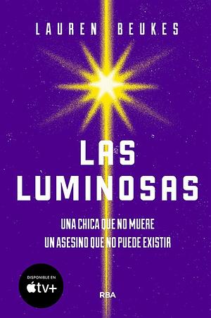 Las luminosas by Lauren Beukes