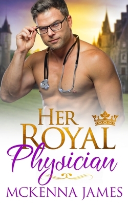 Her Royal Physician by McKenna James