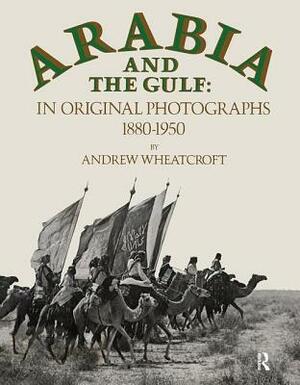 Arabia & the Gulf by Wheatcroft