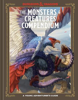 The Monsters &amp; Creatures Compendium (Dungeons &amp; Dragons): A Young Adventurer's Guide by Official Dungeons &amp; Dragons Licensed, Jim Zub