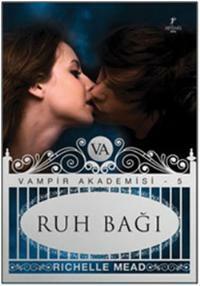 Ruh Bağı by Richelle Mead, Selim Yeniçeri