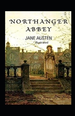 Northanger Abbey Illustrated by Jane Austen