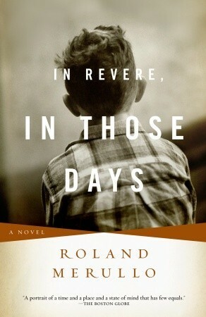 In Revere, In Those Days by Roland Merullo