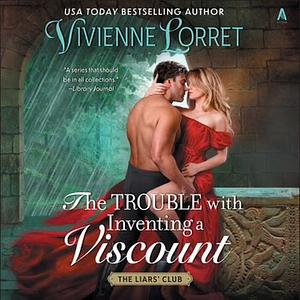 The Trouble with Inventing a Viscount by Vivienne Lorret