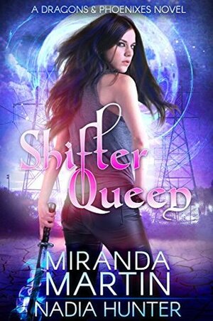 Shifter Queen by Nadia Hunter, Miranda Martin