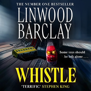 Whistle by Linwood Barclay