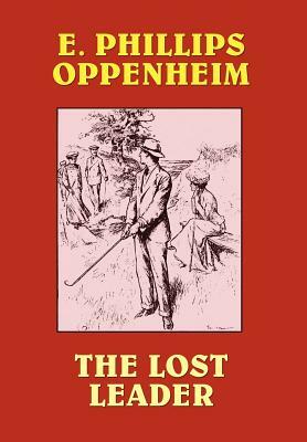 The Lost Leader by Edward Phillips Oppenheim