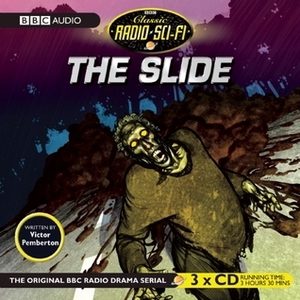 The Slide: Classic Radio Sci-Fi by Various, Victor Pemberton