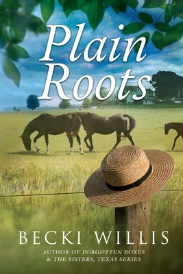 Plain Roots by Becki Willis