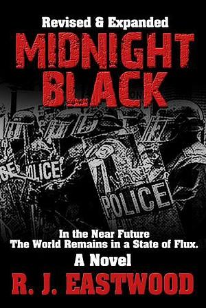 Midnight Black: Revised & Expanded by Robert J. Emery, R.J. Eastwood, R.J. Eastwood