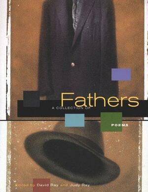 Fathers: A Collection of Poems by David Ray, Judy Ray