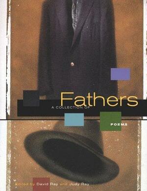 Fathers: A Collection of Poems by Judy Ray, David Ray