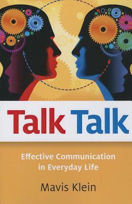 Talk Talk: Effective Communication in Everyday Life by Mavis Klein