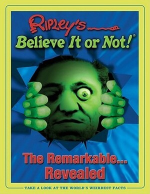 The Remarkable...Revealed by Ripley Entertainment Inc.