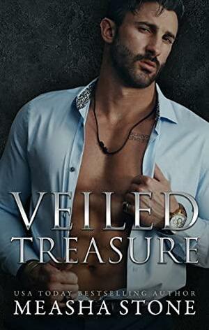 Veiled Treasure. by Measha Stone