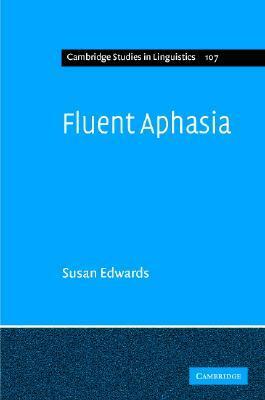 Fluent Aphasia by Susan Edwards