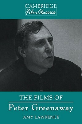 The Films of Peter Greenaway by Ray Carney, Amy Lawrence