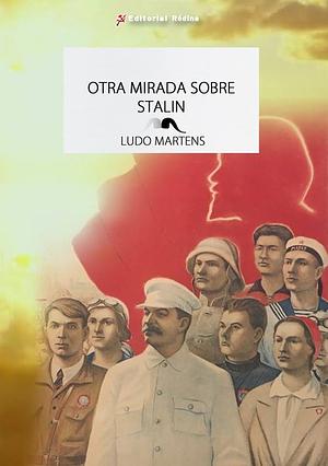 Otra mirada sobre Stalin by Ludo Martens