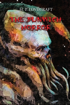 The Dunwich Horror: Annotated by H.P. Lovecraft