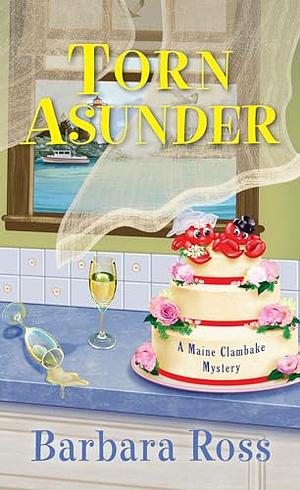 Torn Asunder by Barbara Ross