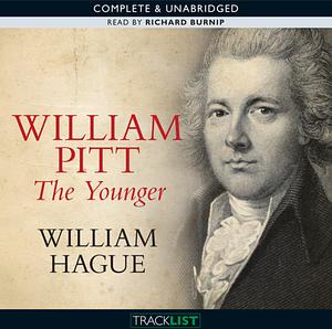 William Pitt the Younger by William Hague