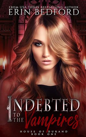 Indebted to the Vampires by Erin Bedford