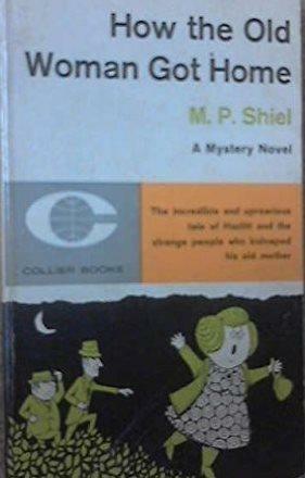 How the Old Woman Got Home by M.P. Shiel