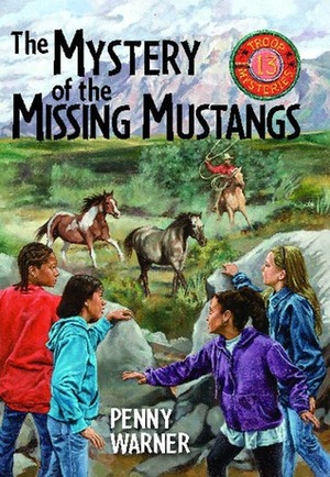 The Mystery of the Missing Mustangs by Penny Warner