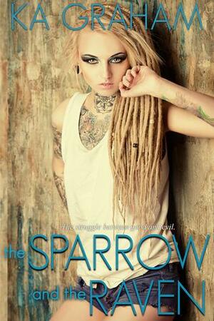The Sparrow and the Raven by K.A. Graham