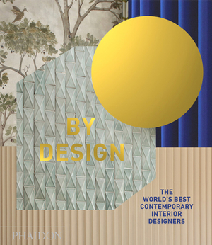 By Design: The World's Best Contemporary Interior Designers by Phaidon Press