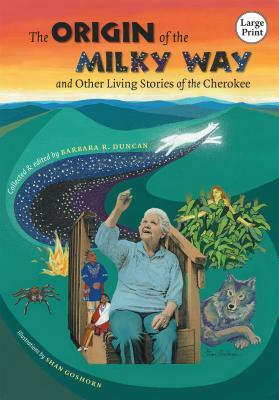 The Origin of the Milky Way and Other Living Stories of the Cherokee by 