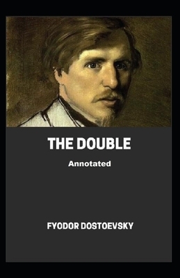 The Double Annotated by Fyodor Dostoevsky