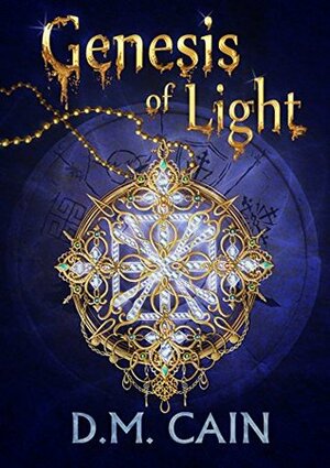 Genesis of Light (Light and Shadow Chronicles) by D.M. Cain