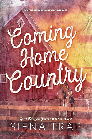 Coming Home Country: A Country Romance by Siena Trap