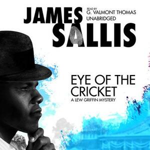 Eye of the Cricket: A Lew Griffin Mystery by James Sallis