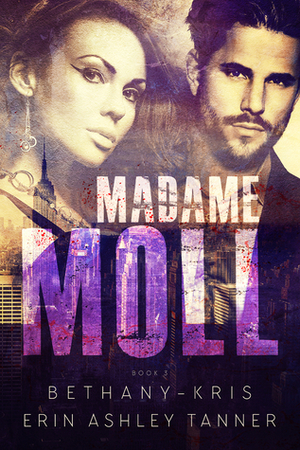 Madame Moll by Erin Ashley Tanner, Bethany-Kris