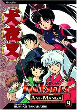 Inuyasha: Ani-Manga, Vol. 9 by Rumiko Takahashi