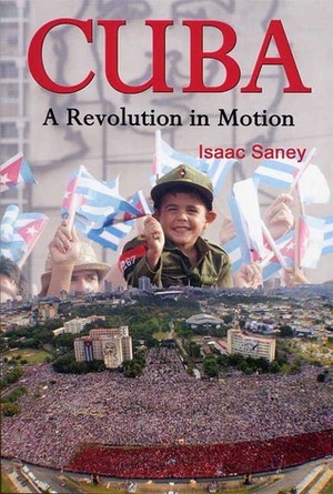 Cuba: A Revolution in Motion by Isaac Saney