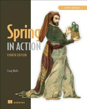 Spring in Action: Covers Spring 4 by Craig Walls