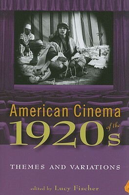 American Cinema of the 1920s: Themes and Variations by 