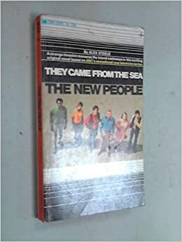 They Came From the Sea: The New People by Alex Steele, William Johnston