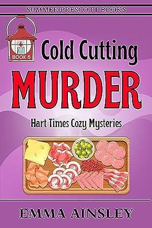 Cold Cutting Murder by Emma Ainsley, Emma Ainsley