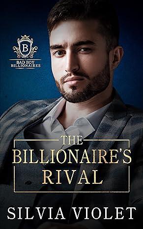 The Billionaire's Rival by Silvia Violet
