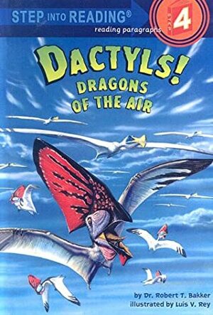 Dactyls! Dragons of the Air by Robert T. Bakker