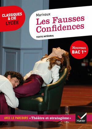 Les Fausses Confidences (Bac 2021): suivi du parcours « Théâtre et stratagème » (Classiques & Cie Lycée (20)) by Alain Couprie, Marivaux