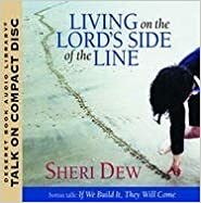 Living on the Lords Side of the Line by Sheri Dew