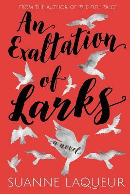 An Exaltation of Larks by Suanne Laqueur