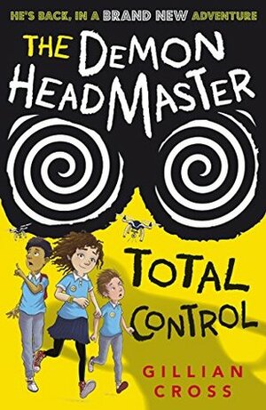 The Demon Headmaster Total Control by Gillian Cross