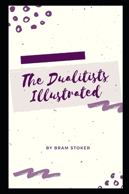 The Dualitists Illustrated by Bram Stoker