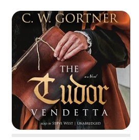 The Tudor Vendetta by C.W. Gortner